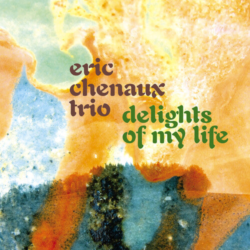 Eric Trio Chenaux - Délices de ma vie