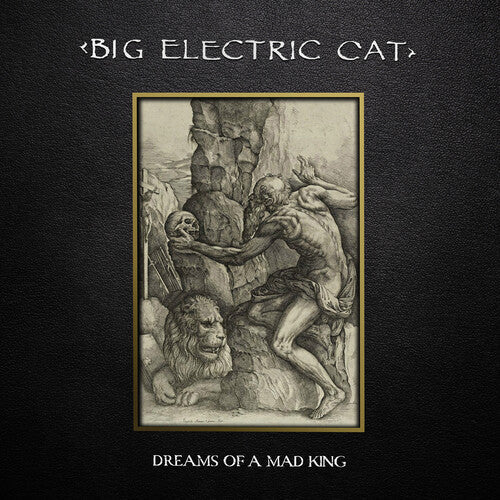 Big Electric Cat - Rêves d'un roi fou
