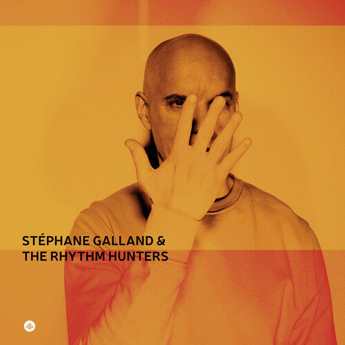 Stéphane Galland - Stéphane Galland & The Rhythm Hunters