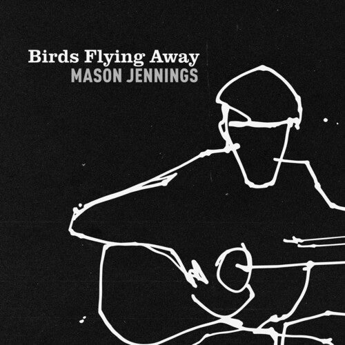 Mason Jennings - Les oiseaux qui s'envolent