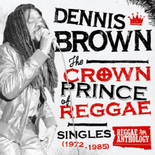 Dennis Brown - Prince héritier du reggae : singles 1972-1985