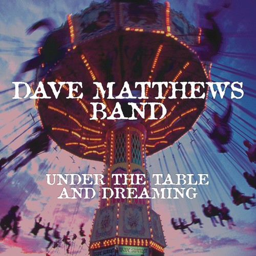 Dave Matthews Band - Under The Table And Dreaming [2 LP]