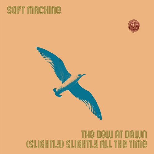 Soft Machine - Rosée à l'aube / (légèrement) Légèrement tout le temps