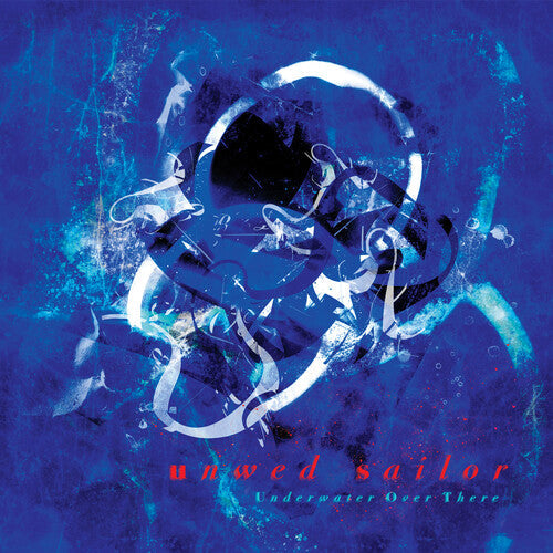 Unwed Sailor - Underwater Over There - Oceania Blue