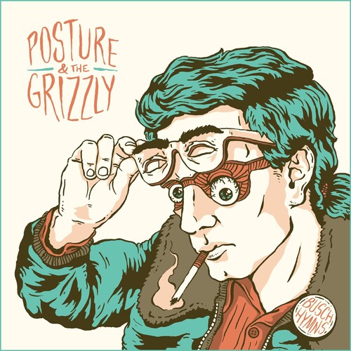 Posture & the Grizzly - Busch Hymns (10e anniversaire de la version remasterisée)
