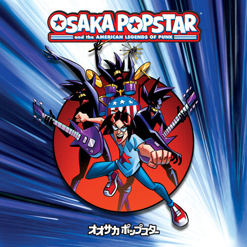 Osaka Popstar - Osaka Popstar et les Légendes Américaines du Punk