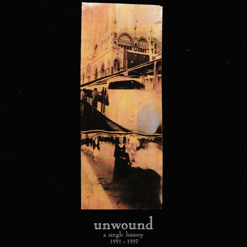 Unwound - Une histoire singulière : 1991-2001