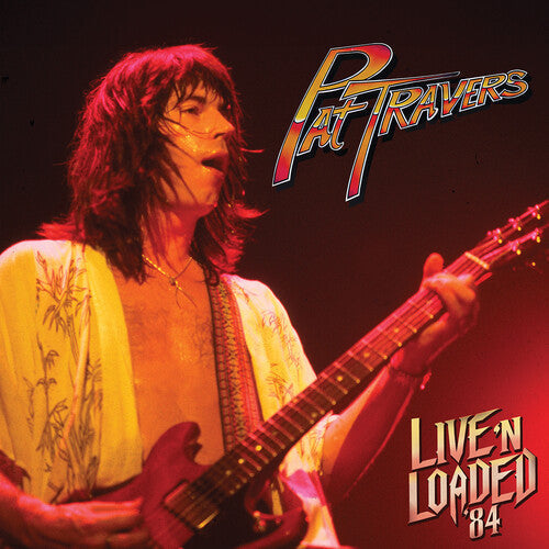 Pat Travers - Live 'N Loaded '84 [Marbre Rouge]
