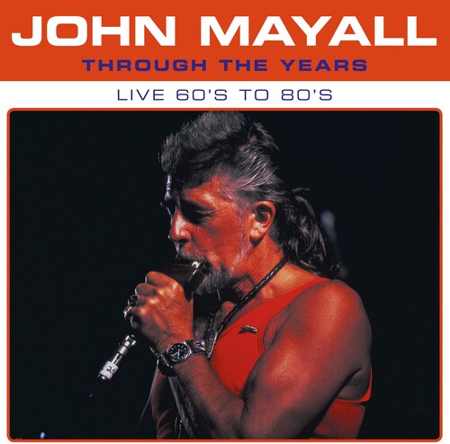 John Mayall - Through The Years Live 60's To 80's [Blue]