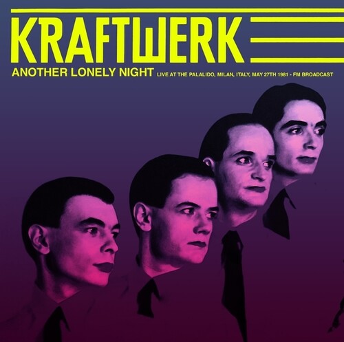 Kraftwerk - Another Lonely Night: Live At The Palalido, Milan, Italie, 27 mai 1981 - Diffusion FM