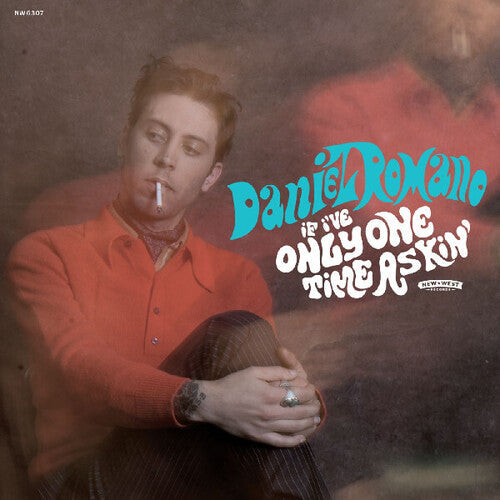 Daniel Romano - If I've Only One Time Askin' [Turquoise]