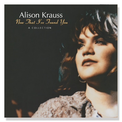 Alison Krauss - Now That I’ve Found You: A Collection